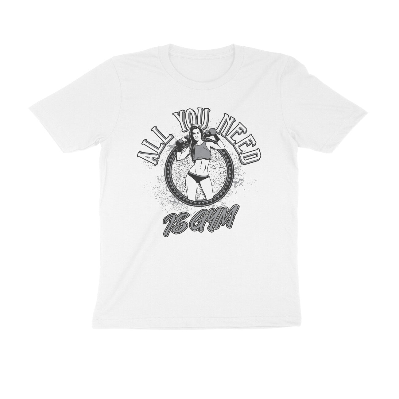 All You need is Gym GYM Motivation Printed T-Shirt