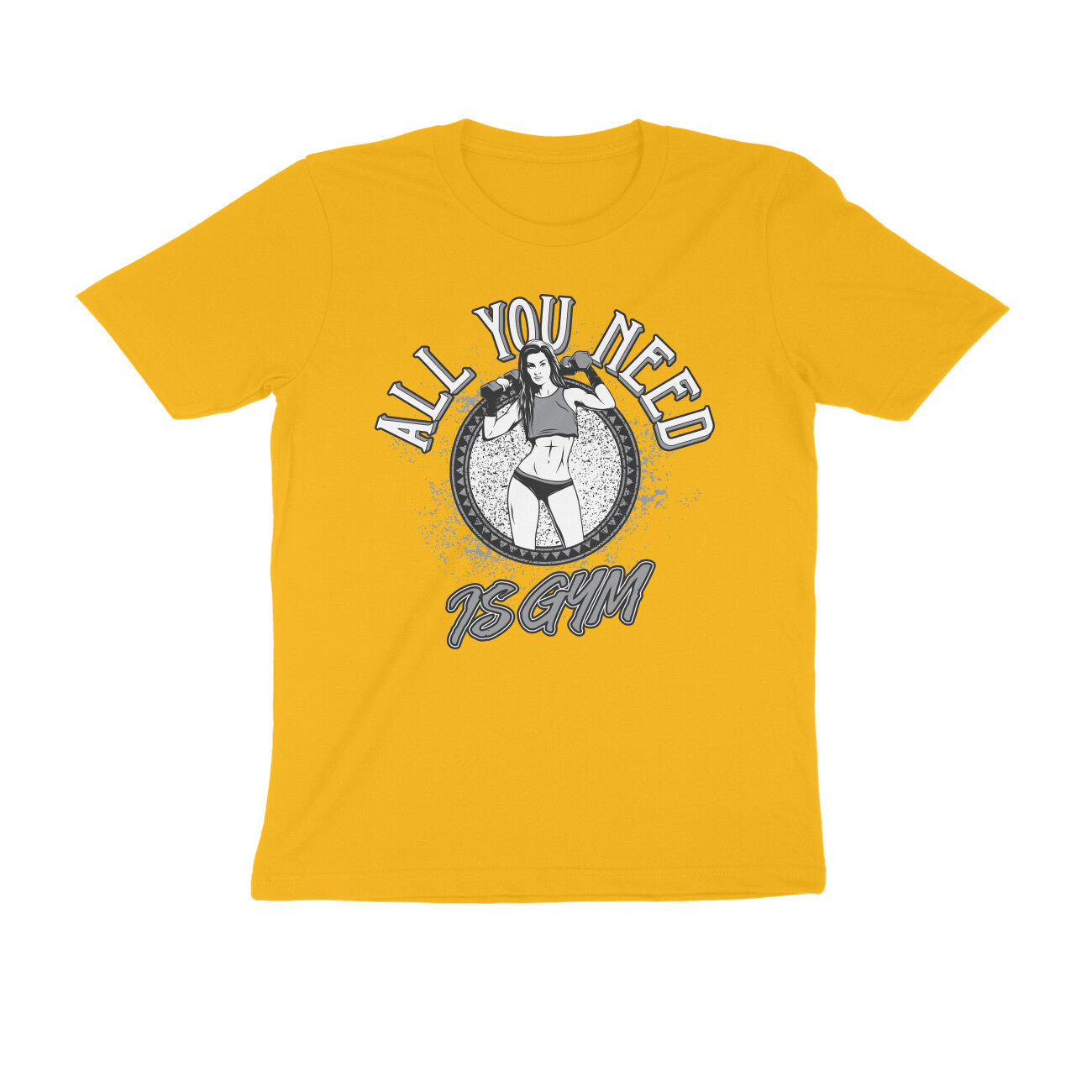 All You need is Gym GYM Motivation Printed T-Shirt