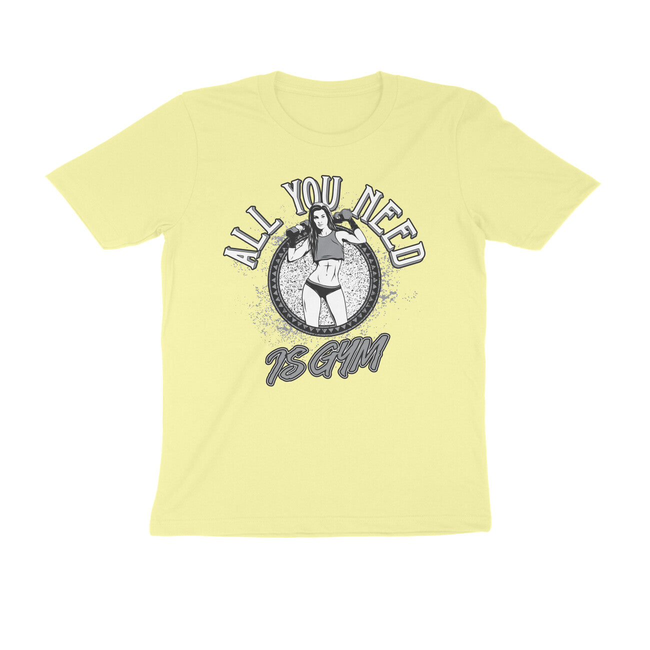 All You need is Gym GYM Motivation Printed T-Shirt