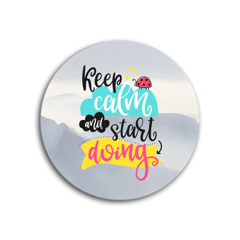 Keep calm and start doing Coasters
