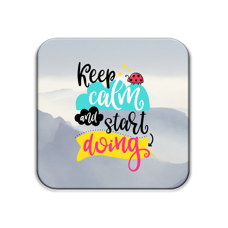 Keep calm and start doing Coasters