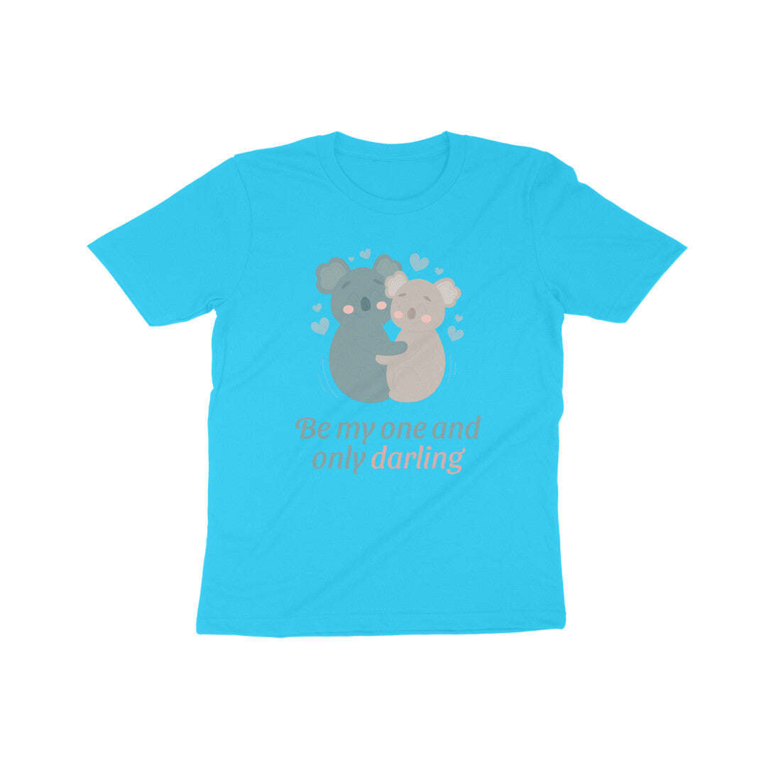 Be my one and only darling Kids T-Shirt