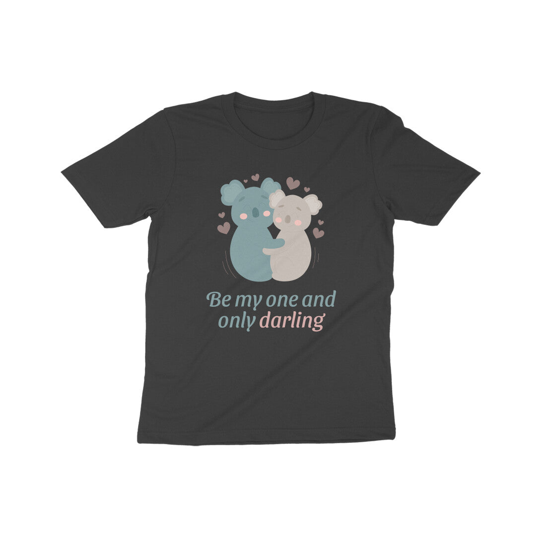 Be my one and only darling Kids T-Shirt