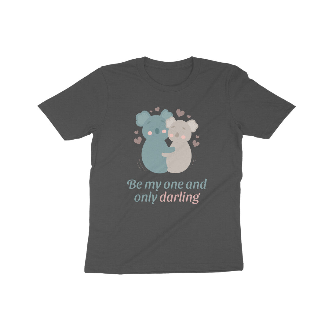Be my one and only darling Kids T-Shirt