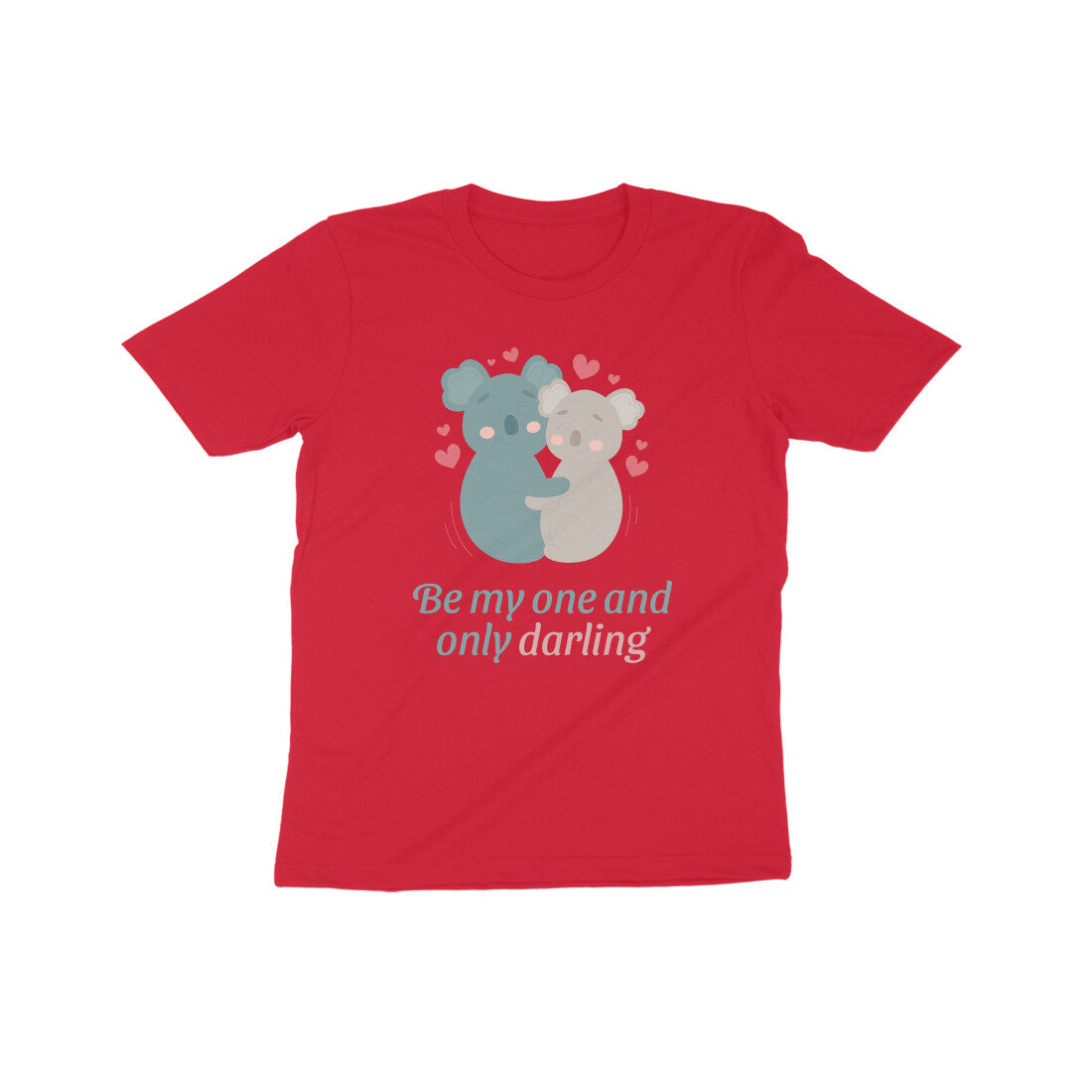 Be my one and only darling Kids T-Shirt