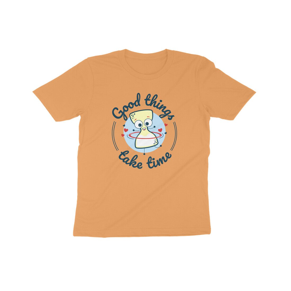 Good things take time T-Shirt