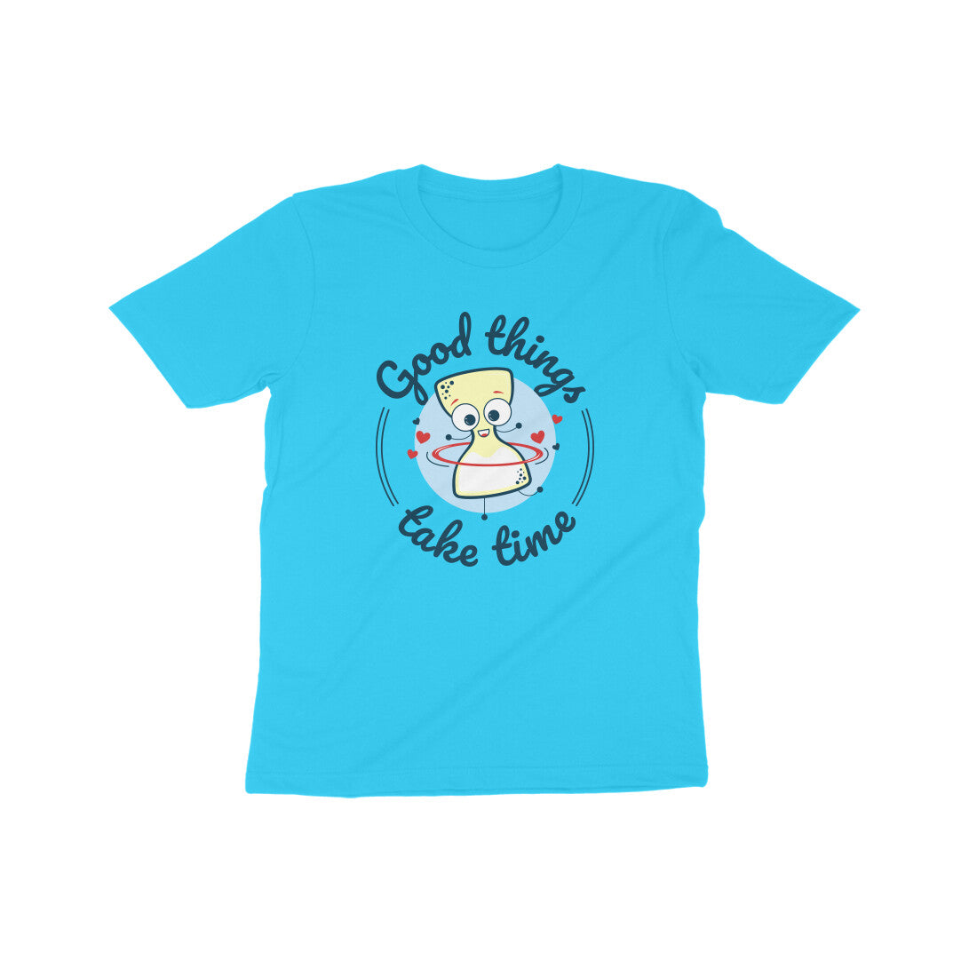 Good things take time T-Shirt