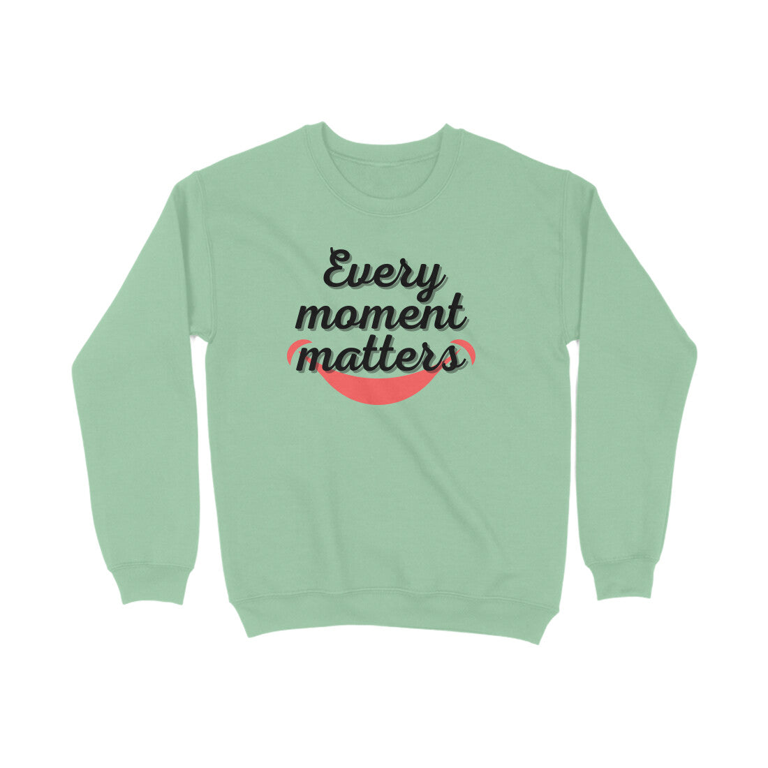 Every Moment Matters Sweatshirts