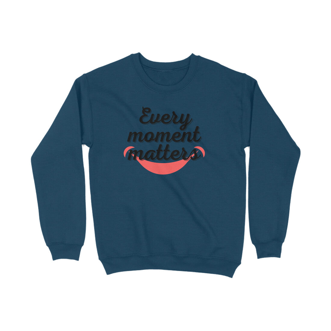 Every Moment Matters Sweatshirts