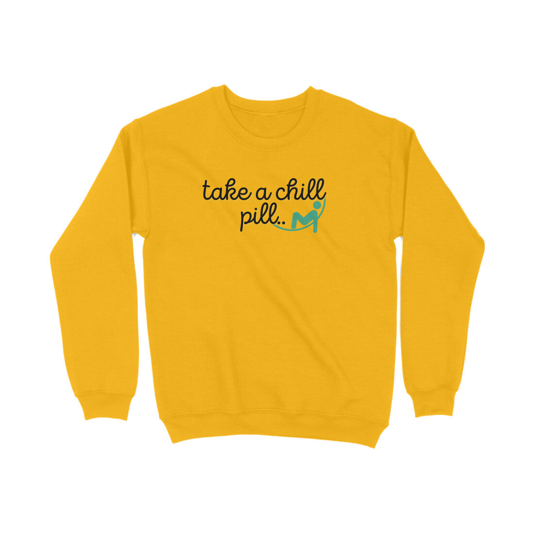 Take a chill Pill Sweatshirts