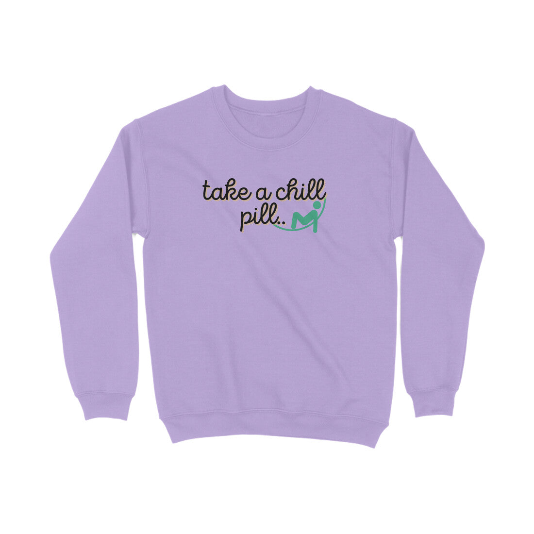 Take a chill Pill Sweatshirts