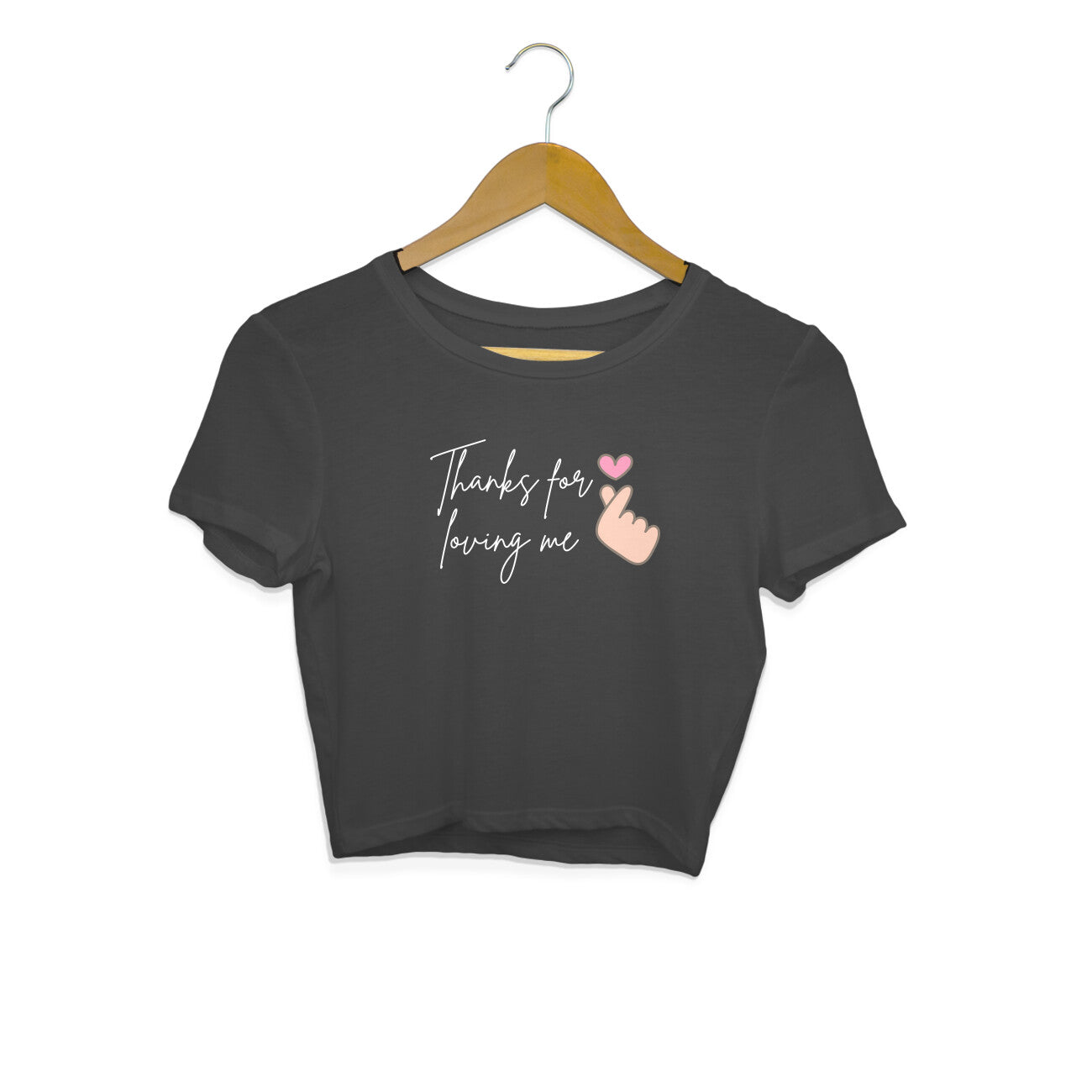 Thanks for loving me Crop Tops