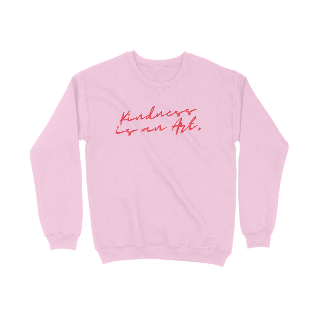 Kindness is an art Sweatshirts