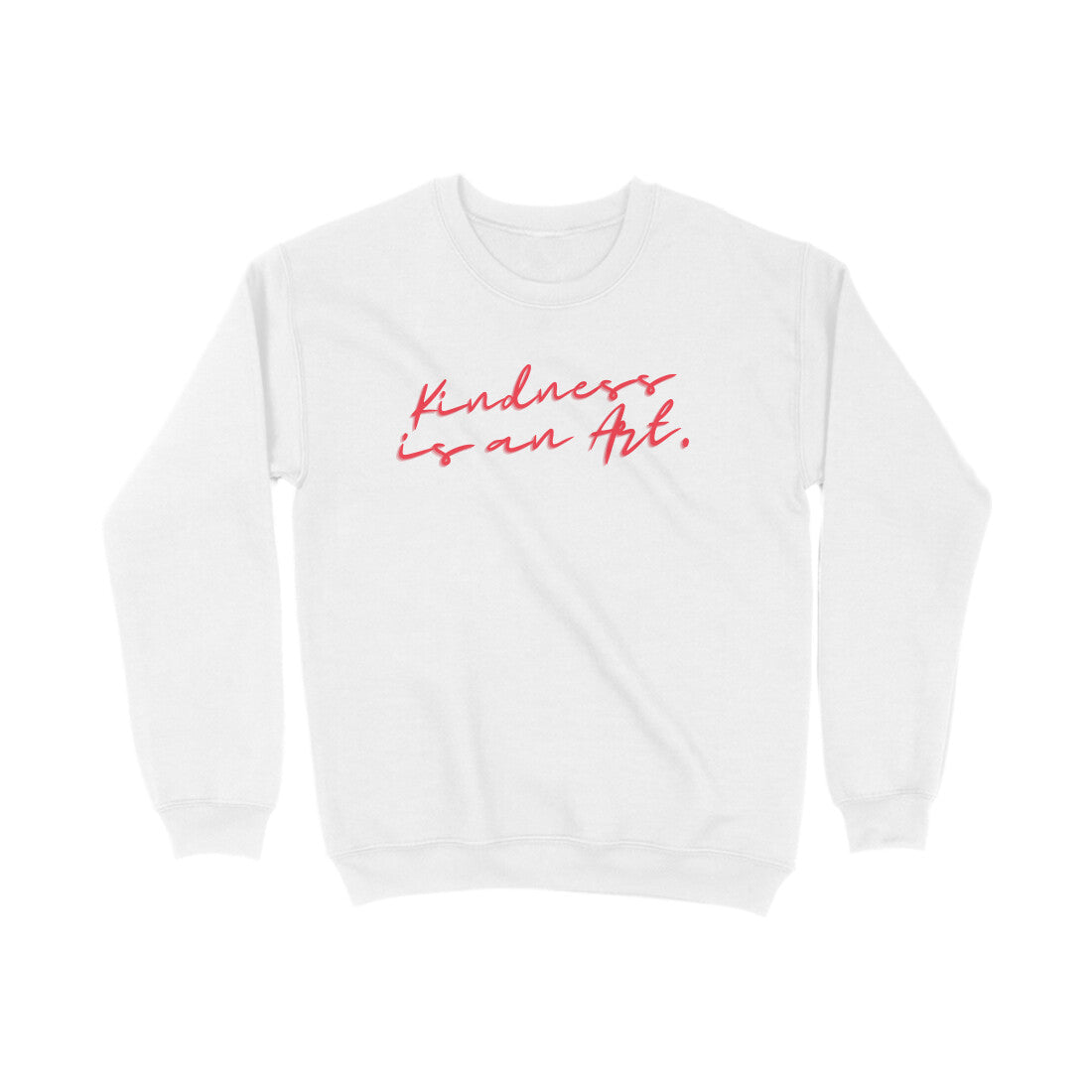 Kindness is an art Sweatshirts