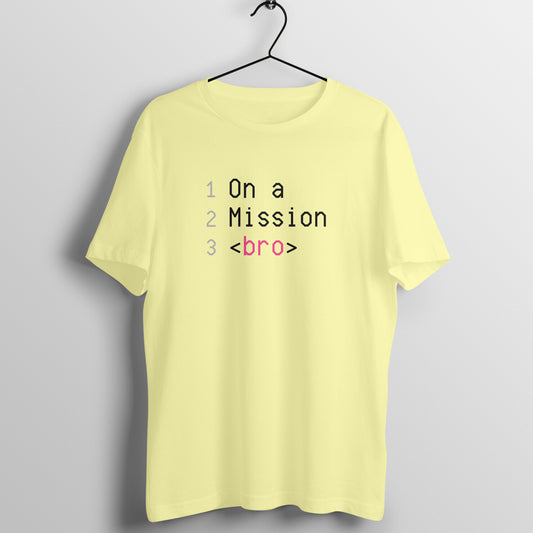 On a Mission Bro Unisex T-Shirt