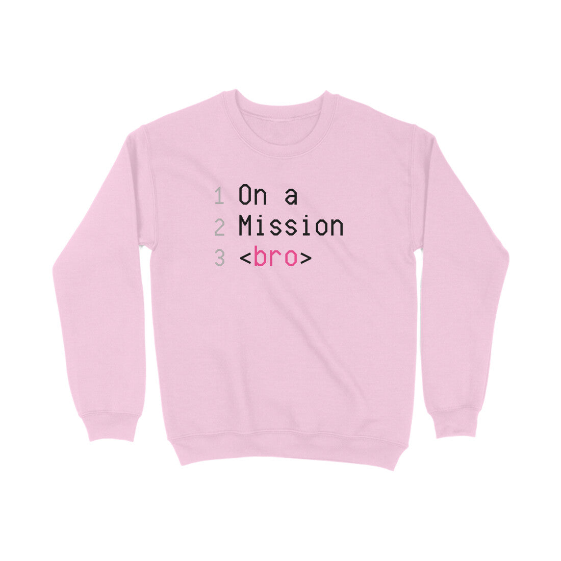 On a Mission Bro Sweatshirts