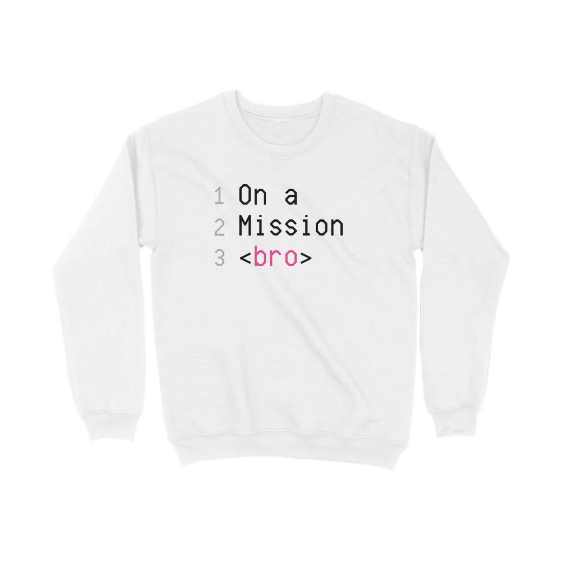 On a Mission Bro Sweatshirts