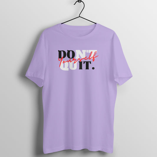 Don't Quit Unisex T-Shirt