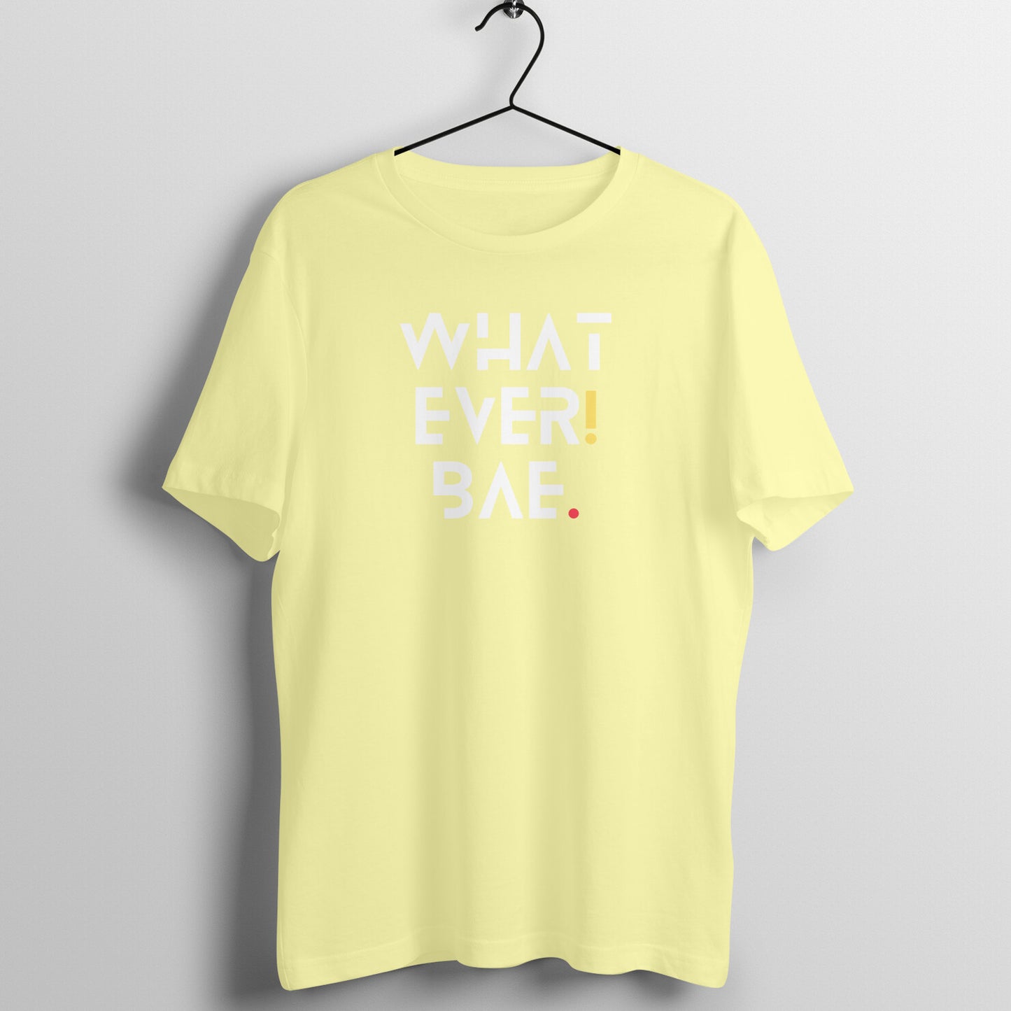 What Ever Bae Unisex T-Shirt