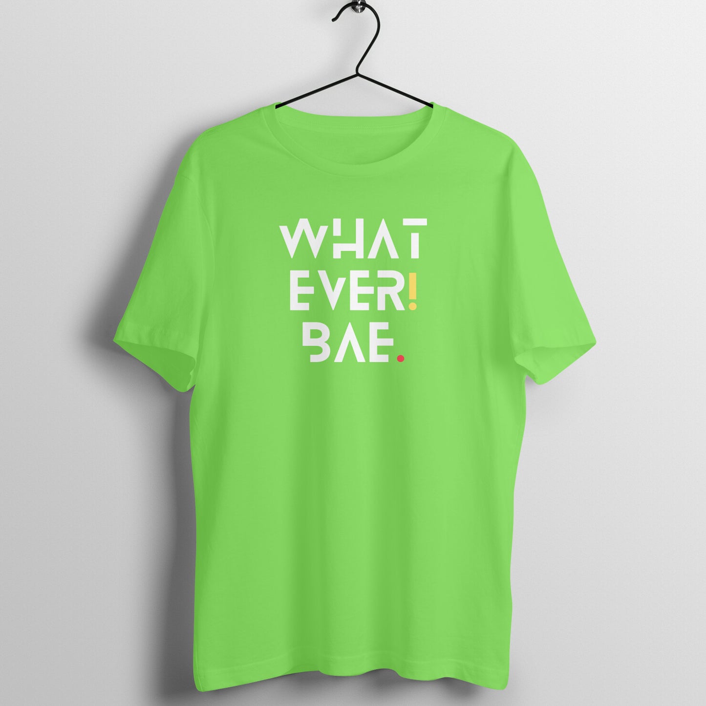 What Ever Bae Unisex T-Shirt