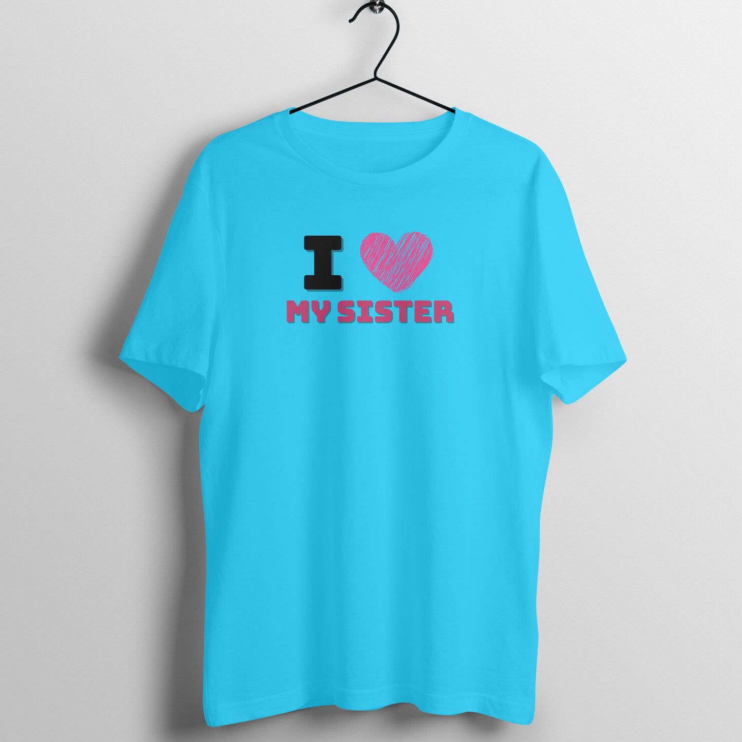 I Love my Sister Unisex T-Shirt