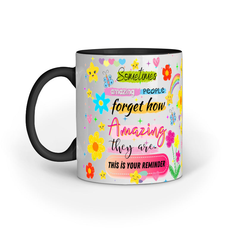Sometime Amazing people forget Coffee Mug