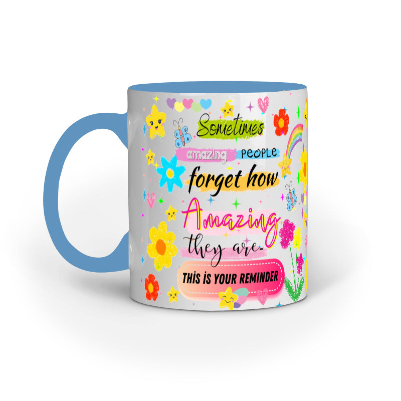Sometime Amazing people forget Coffee Mug