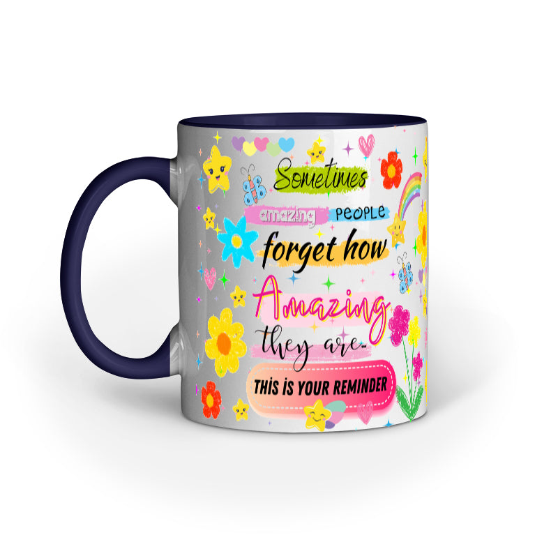 Sometime Amazing people forget Coffee Mug