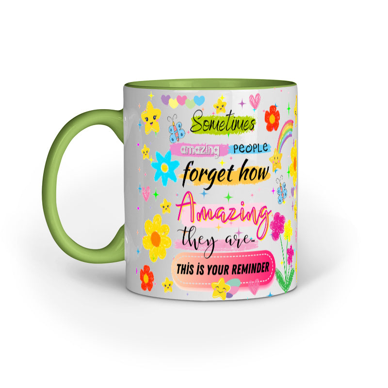 Sometime Amazing people forget Coffee Mug