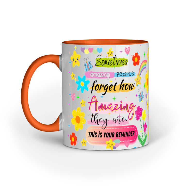 Sometime Amazing people forget Coffee Mug