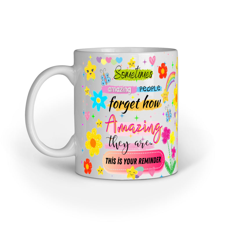 Sometime Amazing people forget Coffee Mug