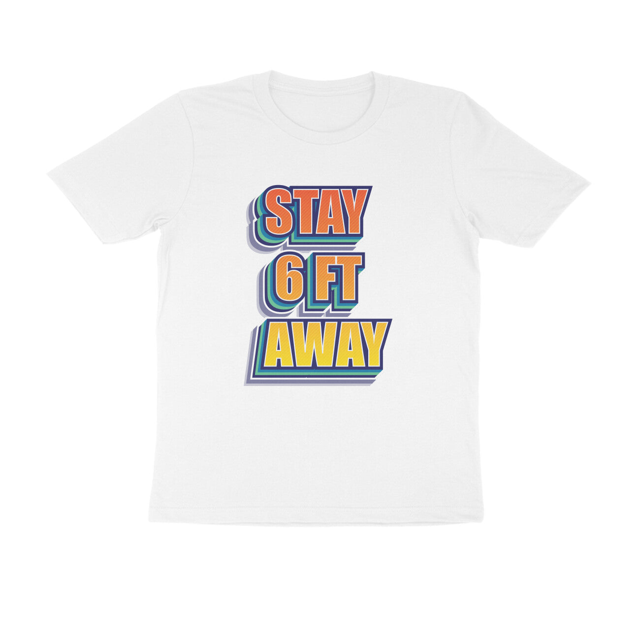 Stay 6 Feet Away Printed T-Shirt