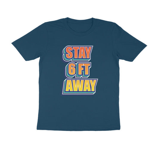 Stay 6 Feet Away Printed T-Shirt