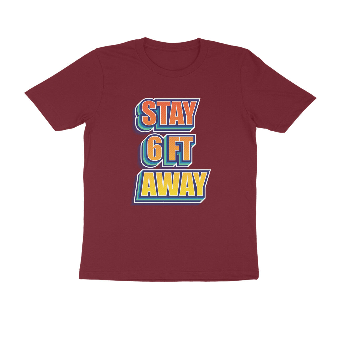 Stay 6 Feet Away Printed T-Shirt