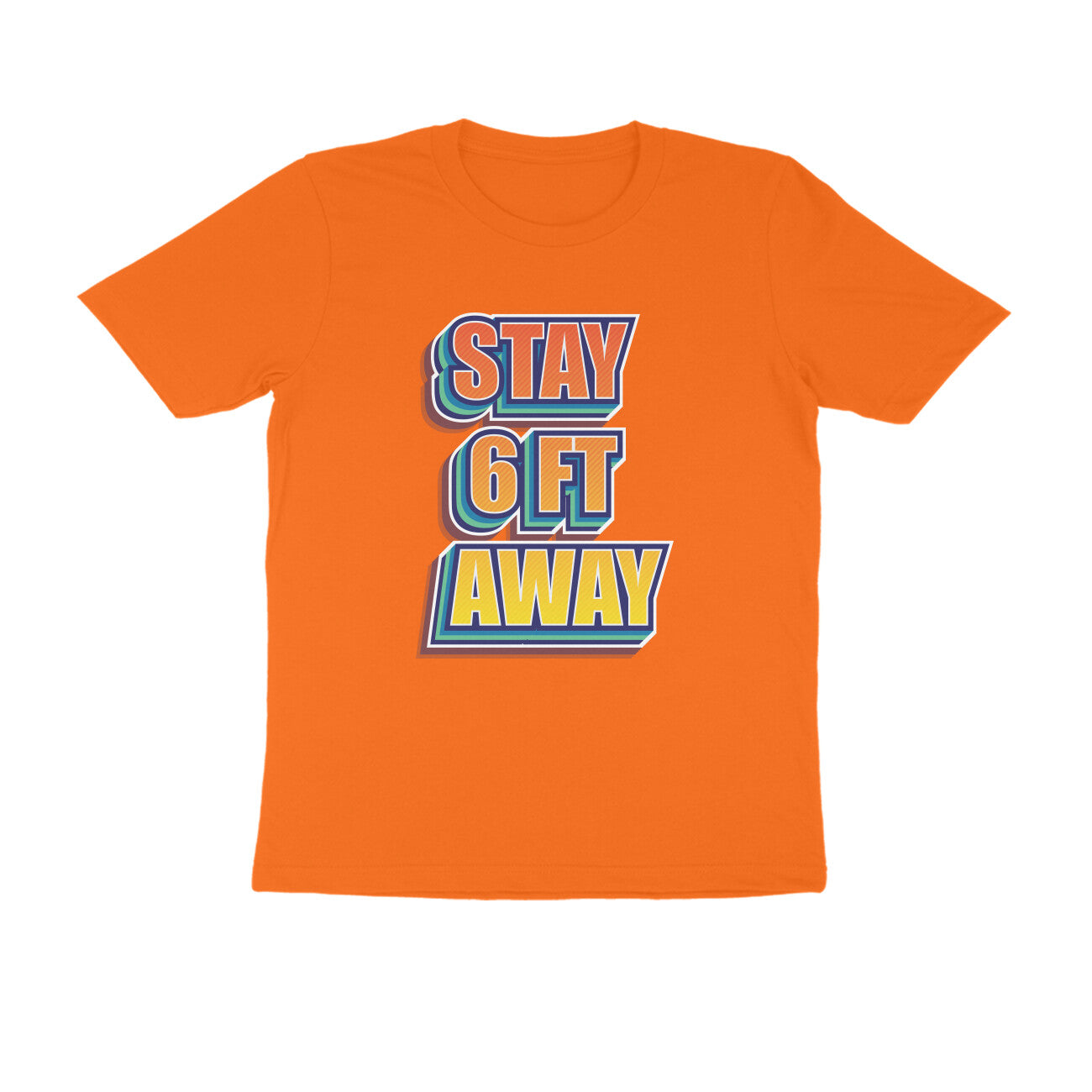 Stay 6 Feet Away Printed T-Shirt