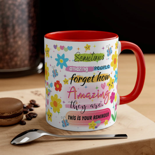 Sometime Amazing people forget Coffee Mug