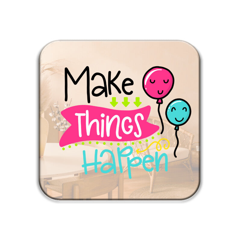 Make things happen Coasters