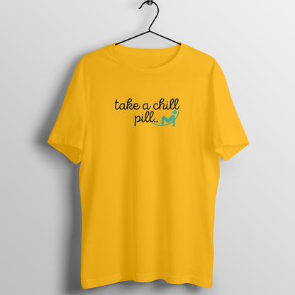 Take a Chill Pill Unisex T-Shirt