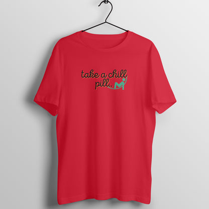 Take a Chill Pill Unisex T-Shirt