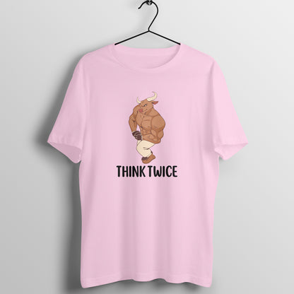 Think Twice Unisex T-Shirt