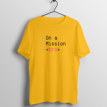 On a Mission Bro Unisex T-Shirt