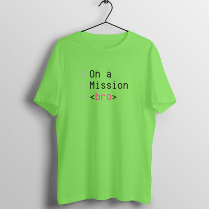 On a Mission Bro Unisex T-Shirt