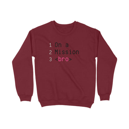 On a Mission Bro Sweatshirts