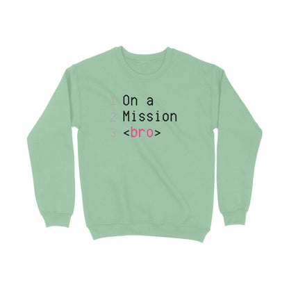 On a Mission Bro Sweatshirts