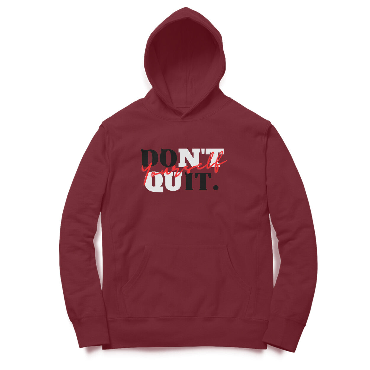 Don't Quit Yourself Hoodies