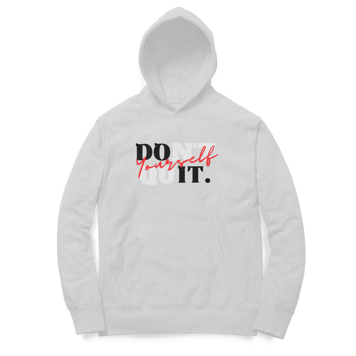 Don't Quit Yourself Hoodies