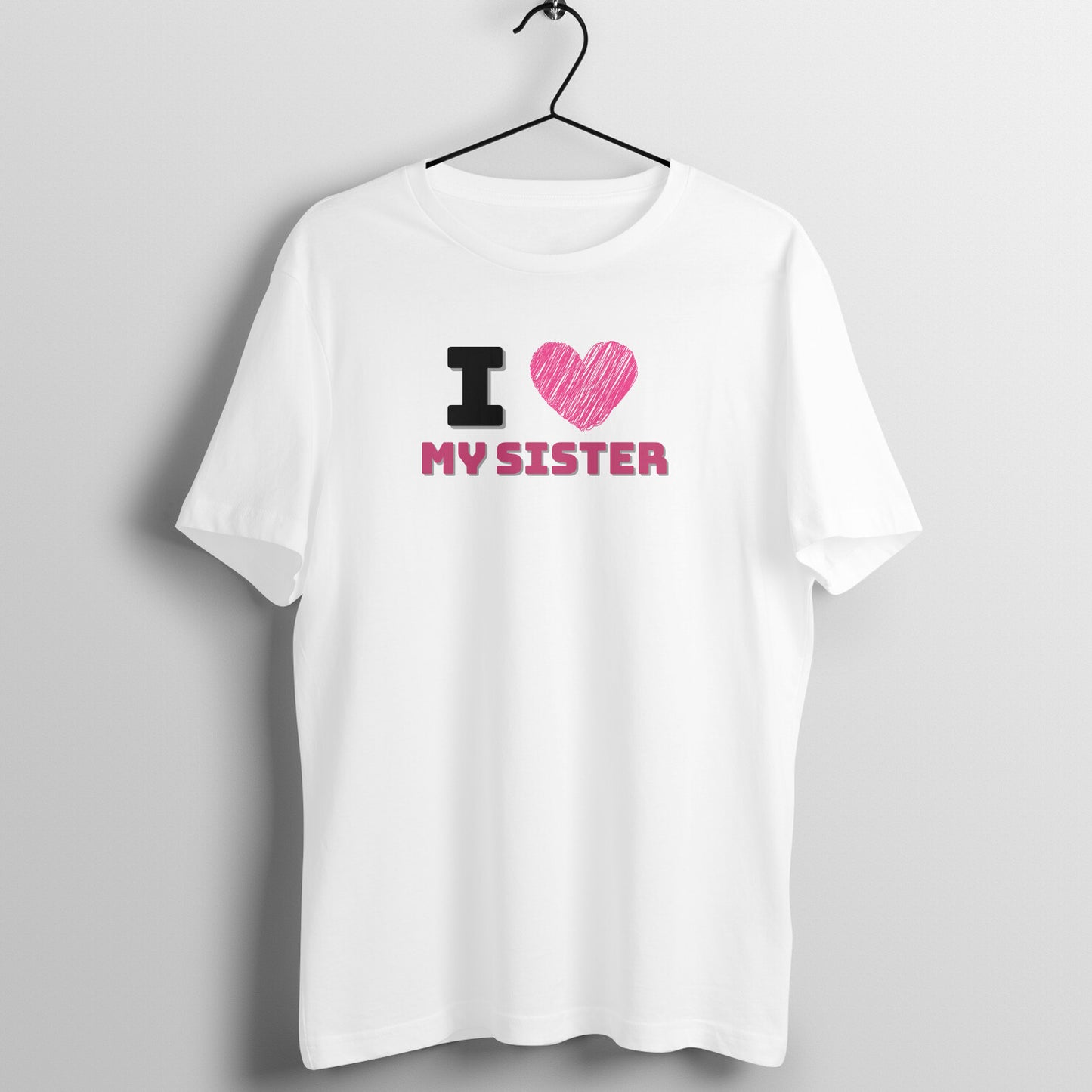 I Love my Sister Unisex T-Shirt