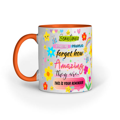 Sometime Amazing people forget Coffee Mug