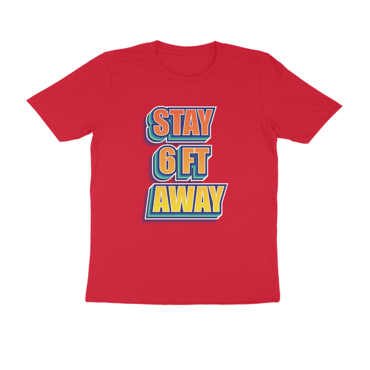 Stay 6 Feet Away Printed T-Shirt