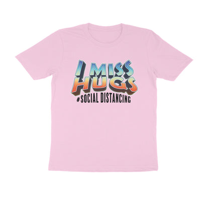 I Miss Hugs Printed T-Shirt